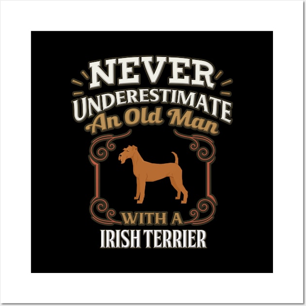 Never Under Estimate An Old Man With A Irish Terrier - Gift For Irish Terrier Owner Irish Terrier Lover Wall Art by HarrietsDogGifts